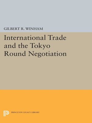 cover image of International Trade and the Tokyo Round Negotiation
